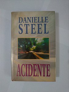 Acidente - Danielle Steel