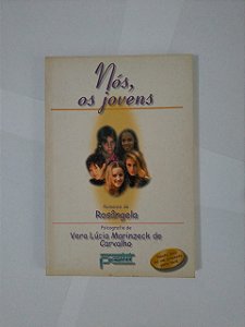 Nós, Os Jovens - Vera Lúcia Marinzeck de Carvalho