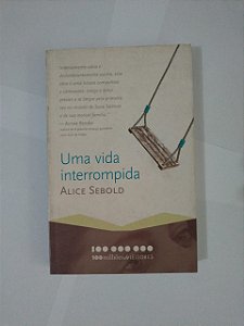 Uma Vida Interrompida - Alice Sebold