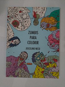 Zumbis Para Colorir - Juscelino Neco