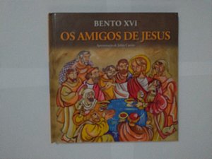 Os Amigos de Jesus - Bento XVI