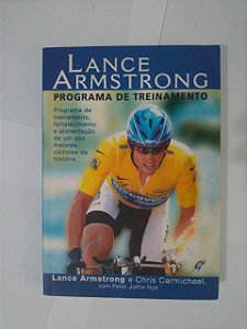 Lance Armstrong: Programa de Treinamento - Lance Armstrong e Chris Carmichael