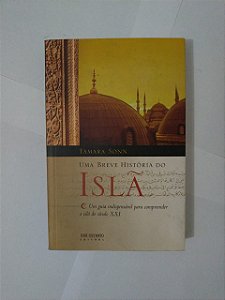 Uma Breve História do Islã - Tamara Sonn
