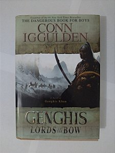 Genghis Lords of The Bow - Conn Iggulden
