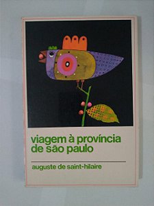 Viagem à Província de São Paulo - Auguste de Saint-Hilaire