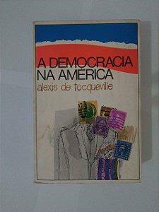 A Democracia na América - Alexis de Tocqueville