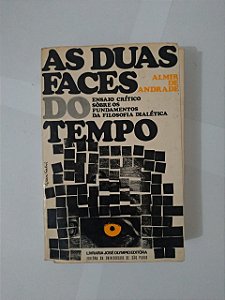 As Duas Faces do Tempo -  Almir de Andrade