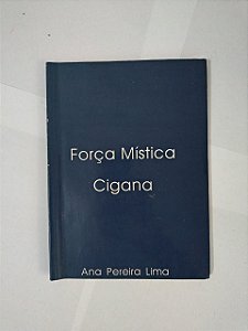 Força Mística Cigana - Ana Pereira Lima