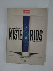 Os 11 Maiores Mistérios do Universo - Reinaldo José Lopes
