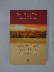 Uma Amizade com Deus - Neale Donald Walsch