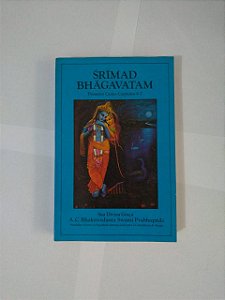 Srimad Bhagabatam: Primeiro Canto Capítulos 4-7 - A. C. Bhaktivedanta Swami Prabhupãda