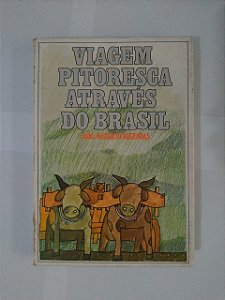 Viagem Pitoresca Através do Brasil -  João Maurício Rugendas