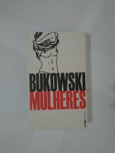 Mulheres - Charles Bukowski (Pocket)