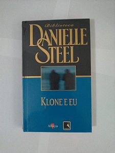 Klone e Eu - Biblioteca Danielle Steel