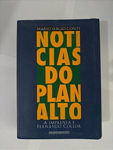 Noticias do Planalto - Mario Sergio Conti