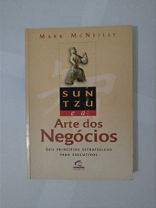 Sun Tzu e a Arte dos Negócios - Mark McNeilly