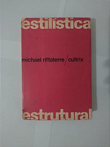 Estilística Estrutural - Michael Riffaterre