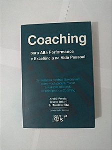 Coaching: Para Alta Performance e Excelência na Vida Pessoal - André Percia, Bruno Juliani e Mauricio Sita