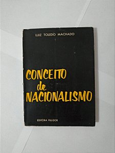 Conceito de Nacionalismo - Luiz Toledo Machado