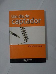 Um dia de Captador - Marcelo Estraviz