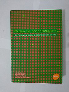 Redes de Aprendizagem: Um Guia Para Ensino e Aprendizagem On-line - Linda Harasim, Lucio Teles, Entre outros