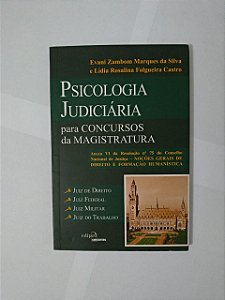Psicologia Judiciária para Concurso da Magistratura - Evani Zambom Marques da Silva e Lídia Rosalina Folgueira Castro