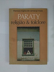 Paraty Religião e Folclore - Thereza Regina de Camargo Maia