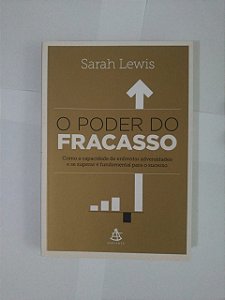 O Poder do Fracasso - Sarah Lewis