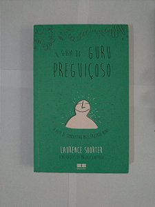 O Guia do Guru Preguiçoso -Laurence Shorter