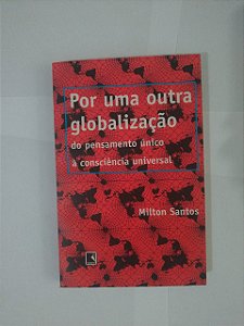 Por uma Outra Globalização - Milton Santos