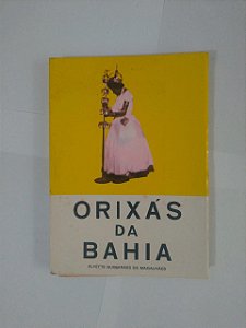 Orixás da Bahia - Elyete Guimarães de Magalhães