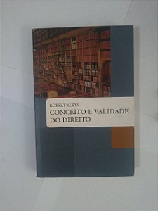 Conceito e Validade do Direito - Robert Alexy