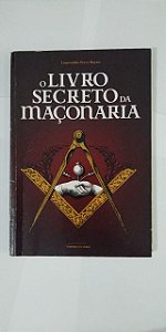 O Livro Secreto da Maçonaria - Lourivaldo Perez Baçan