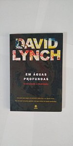 Em Águas Profundas - David Lynch