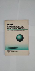 Temas Fundamentais de Fenomenologia - Joel Martins e Maria Fernanda S. Farinha (Organizadores)