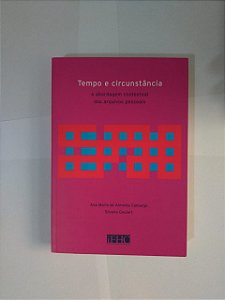 Tempo e Circunstância - Ana Maria de Almeida Camargo e Silvana Goulart