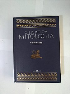 O Livro da Mitologia - Thomas Bulfinch