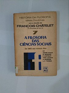 A Filosofia das Ciências Sociais - François Châtelet