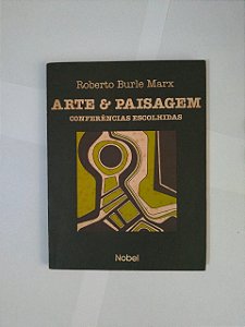 Arte e Paisagem - Roberto Burle Marx