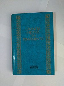 Grandes Mestres do Pensamento Vol. 4: Frederico Nietzsche