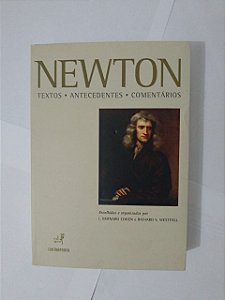 Newton: Textos, Antecedentes e Comentários - Bernard Cohen e Richard S. Westfall