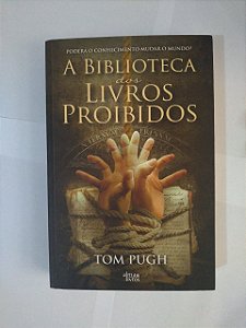 A Biblioteca dos Livros Proibidos - Tom Pugh