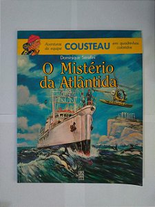 Aventuras da Equipe Cousteaua - O Mistério da Atlântida - Dominique Sérafini