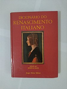 Dicionário do Renascimento Italiano - John R. Hale
