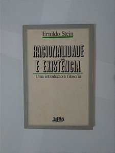 Racionalidade e Existência - Ernildo Stein