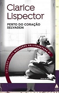 Perto do Coração Selvagem - Clarice Lispector - Mulheres na Literatura Folha