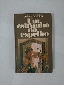 Um Estranho no Espelho - Sidney Sheldon - Círculo do Livro