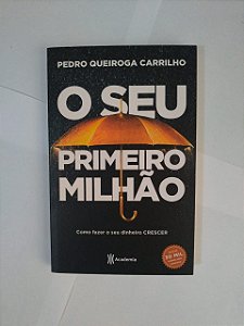 O seu Primeiro Milhão - Pedro Queiroga Carrilho