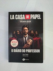 La Casa de Papel Escape Book: O diário do Professor - Ivan Tapia e Montse Linde