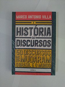 A História em Discursos - Marco Antonio Villa